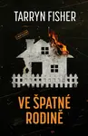Ve špatné rodině - Tarryn Fisherová
