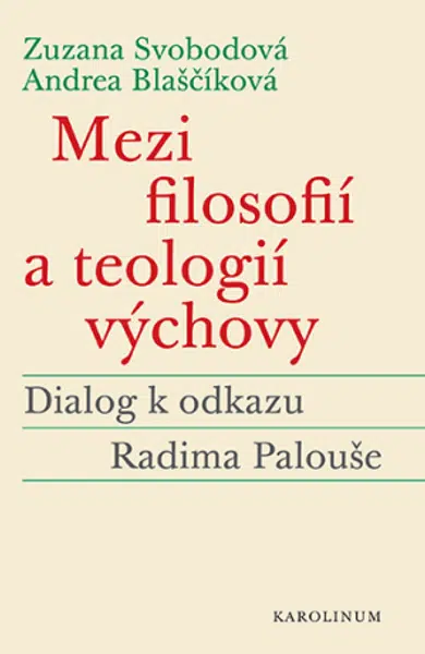 Mezi filosofií a teologií výchovy - Zuzana Svobodová, Andrea Blaščíková - e-kniha