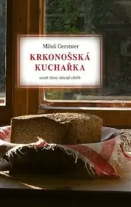 Krkonošská kuchařka - Miloš Gerstner
