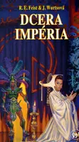 Dcera Impéria - Raymond Elias Feist, Wurts Janny