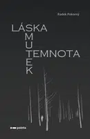 Láska, smutek, temnota - Radek Pokorný