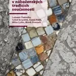 Smrt a umírání v náboženských tradicích současnosti - Tomáš Halík, Luboš Kropáček, Lubomír Ondračka, Milan Lyčka, Ondřej Krása