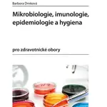 Mikrobiologie, imunologie, epidemiologie a hygiena - Barbora Drnková - e-kniha