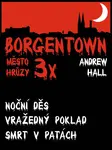 3x Borgentown - město hrůzy 3 - Andrew Hall