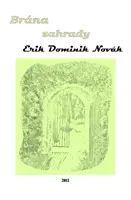 Brána zahrady - Erik Dominik Novák