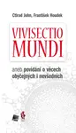Vivisectio mundi - František Houdek, Ctirad John