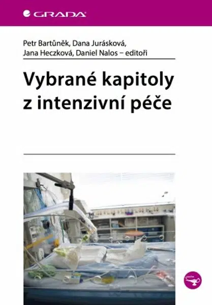 Vybrané kapitoly z intenzivní péče - Petr Bartůněk, Jurásková Dana, Daniel Nalos, Jana Heczková - e-kniha