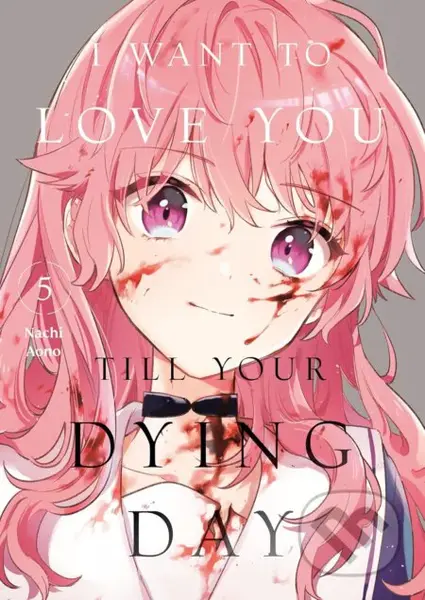 I Want to Love You Till Your Dying Day 5 - Nachi Aono - kniha z kategorie Komiksy