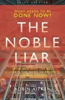 The Noble Liar - Robin Aitken