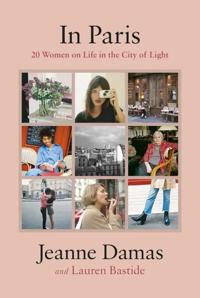 In Paris : 20 Women on Life in the City of Light - Jeanne Damas