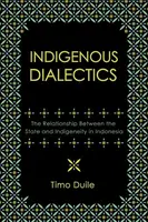 Indigenous Dialectics - Timo Duile