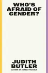 Who's Afraid of Gender? - Judith Butlerová