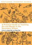A Practical Guide to Teaching Art and Design in the Secondary School
