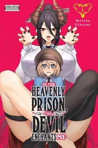 In the Heavenly Prison, the Devil Enchants Me, Vol. 1 - Meteor Gingami