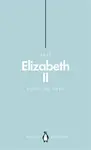 Elizabeth II (Penguin Monarchs) - Douglas Hurd