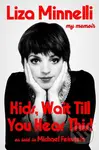 Kids, Wait Till You Hear This! (My Memoir) - Liza Minnelli - kniha z kategorie Autobiografie