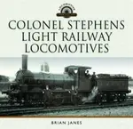 Colonel Stephens Light Railway Locomotives - Brian Janes