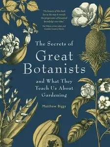 The Secrets of Great Botanists - Matthew Biggs