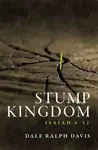 Stump Kingdom - Dale Ralph Davis