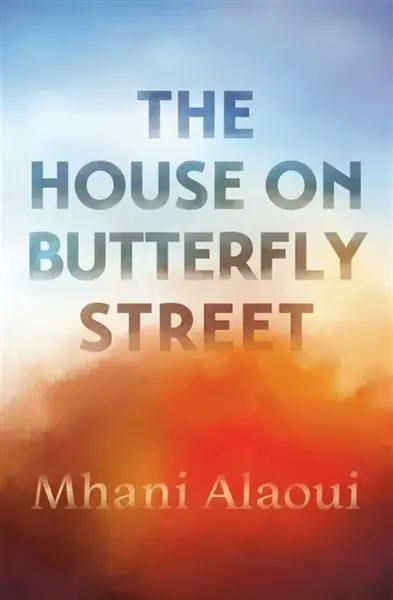 The House On Butterfly Street - Mhani Alaoui