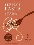 Perfect Pasta at Home - Finn Lagun, Roberta D'Elia