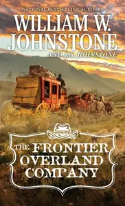 The Frontier Overland Company - J.A. Johnstone, William W. Johnstone