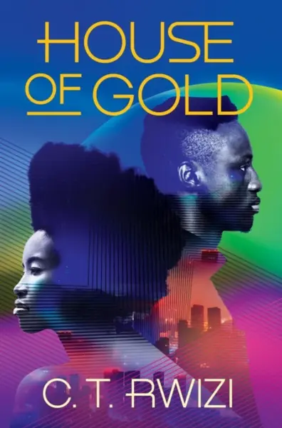 House of Gold - C. T. Rwizi