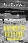 Rather To Be Pitied - Jan Newton