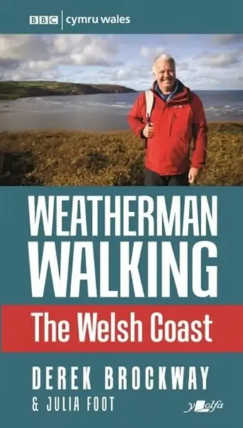 Weatherman Walking - The Welsh Coast - Derek Brockway, Julia Foot