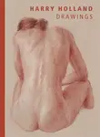 Harry Holland: Drawings - Harry Holland