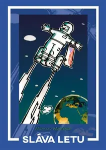 Sláva letu - Miloslav Martínek