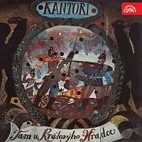Kantoři – Tam u Královýho Hradce - Kantoři