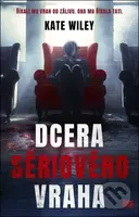 Dcera sériového vraha - Kate Wiley - kniha z kategorie Detektivky