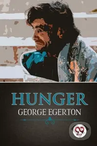 Hunger - George Egerton - kniha z kategorie Společenská beletrie