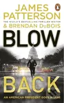 Blowback (A president in turmoil. A deadly motive.) - James Patterson