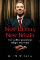 New Labour, New Britain? - Glen Oâ€™Hara