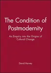 The Condition of Postmodernity - Harvey David