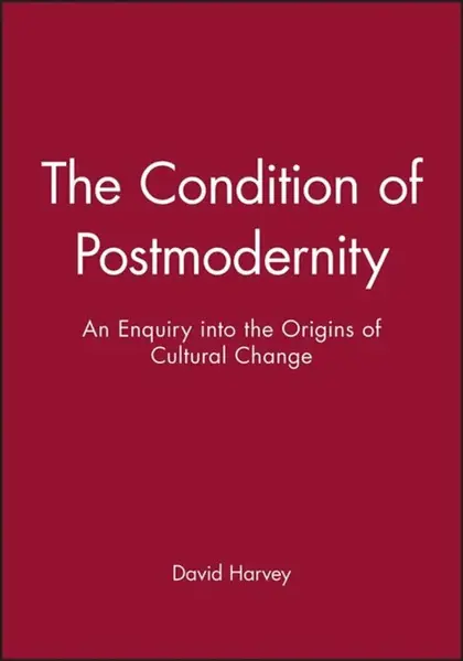 The Condition of Postmodernity - Harvey David