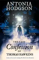 The Last Confession of Thomas Hawkins - Antonia Hodgson