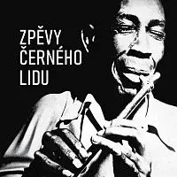Různí interpreti, Otakar Brousek st., Zdeněk Štěpánek – Zpěvy černého lidu