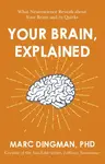 Your Brain, Explained - Marc Dingman
