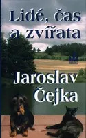 Lidé, čas, zvířata (poškozená) - Jaroslav Čejka, Richard Carrasco