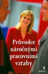 Průvodce náročnými pracovními vztahy (poškozená) - Scott, Gini Graham