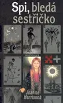 Spi, bledá sestřičko (poškozená) - Joanne Harrisová