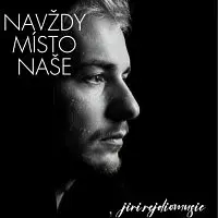 Jiří Čižmár – Navždy místo naše