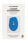 Knížka home & lifestyle A History of Masculinity by Ivan Jablonka English více barev