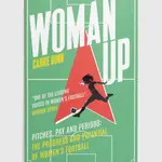 Knížka Woman Up by Carrie Dunn, English