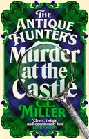 The Antique Hunter's: Murder at the Castle - Miller Laurence