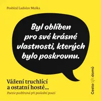 Vážení truchlící a ostatní hosté ... - Ladislav Muška