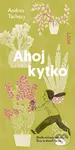 Ahoj kytko - Andrea Tachezy, Andrea Tachezy (ilustrátor) - kniha z kategorie Pohádky